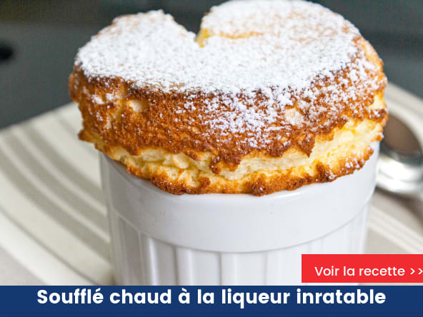 Soufflé chaud à la liqueur inratable